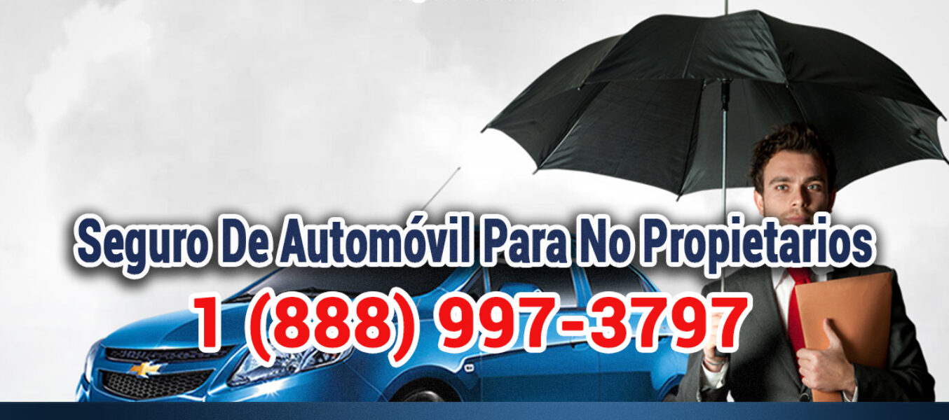 ¿Qué Es El Seguro De Automóvil Para No Propietarios En Caso De Accidente Automovilístico en Los Angeles?