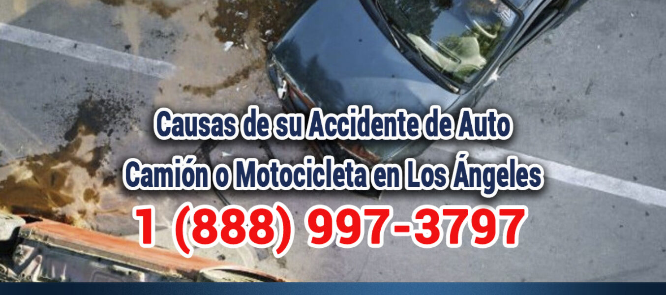 ▷🥇Causas de su Accidente de Auto, Camión o Motocicleta en Los Ángeles