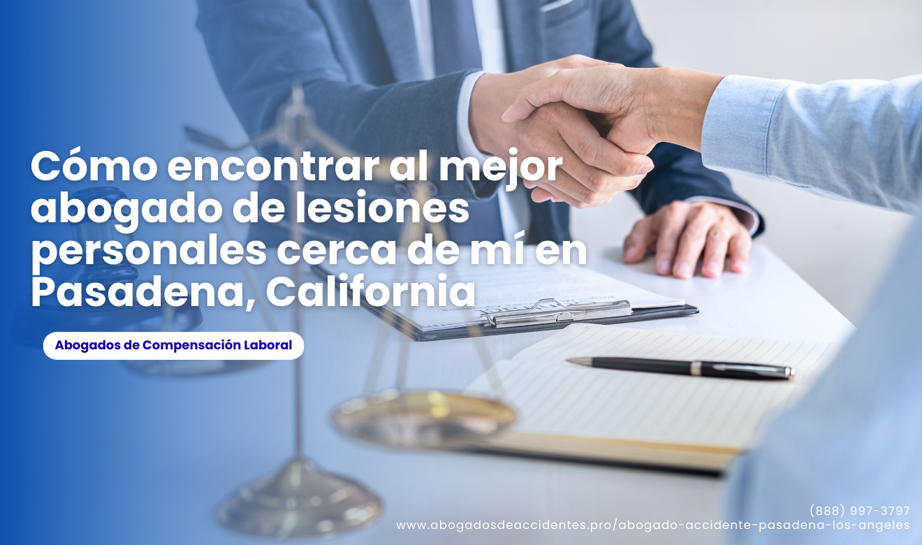 abogado de lesiones personales cerca de mí Pasadena