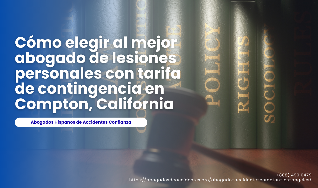 abogado de lesiones personales tarifa contingencia Compton