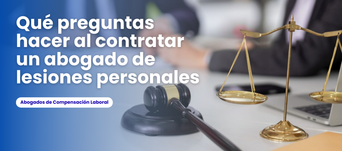 Qué preguntas hacer al contratar un abogado de lesiones per...