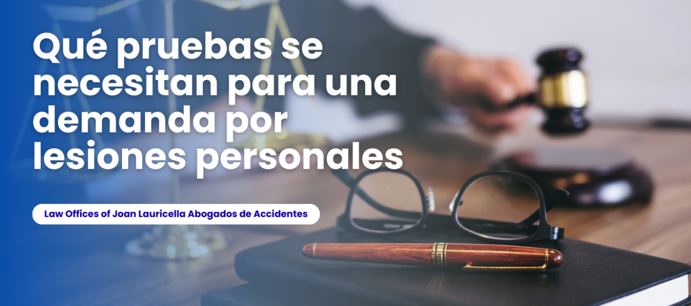 Qué pruebas se necesitan para una demanda por lesiones personales