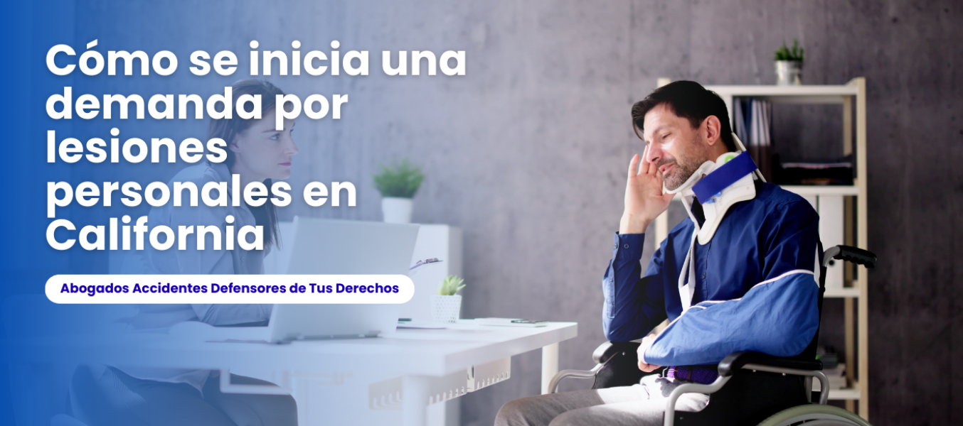 Cómo se inicia una demanda por lesiones personales en California