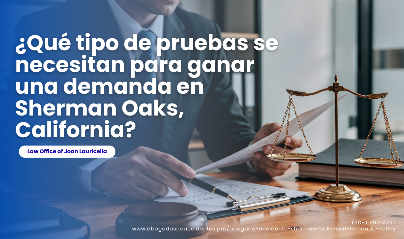 qué evidencia necesito para una demanda Sherman Oaks