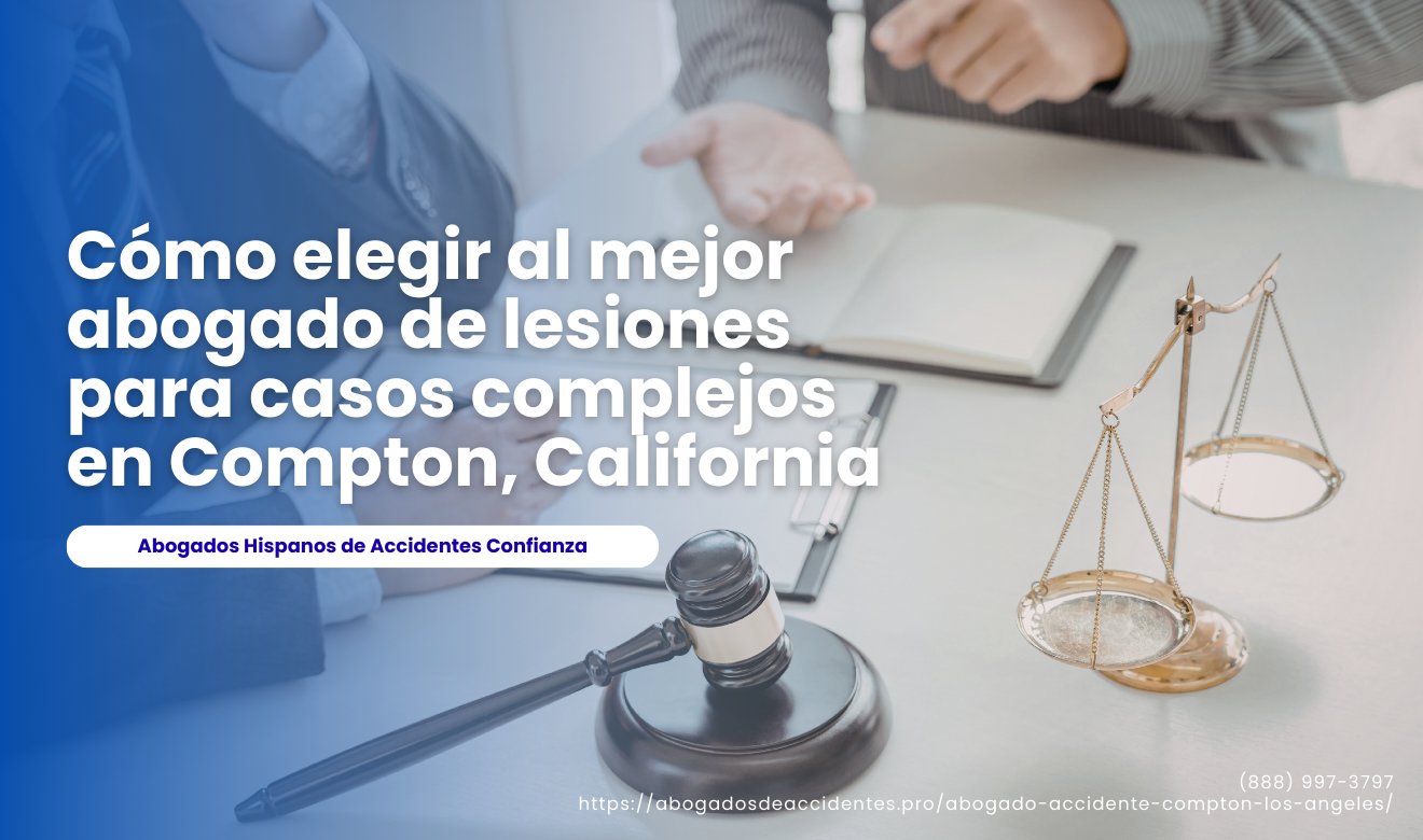 abogado lesiones casos complejos Compton