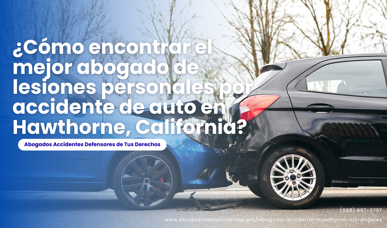 abogado lesiones personales accidente de auto Hawthorne