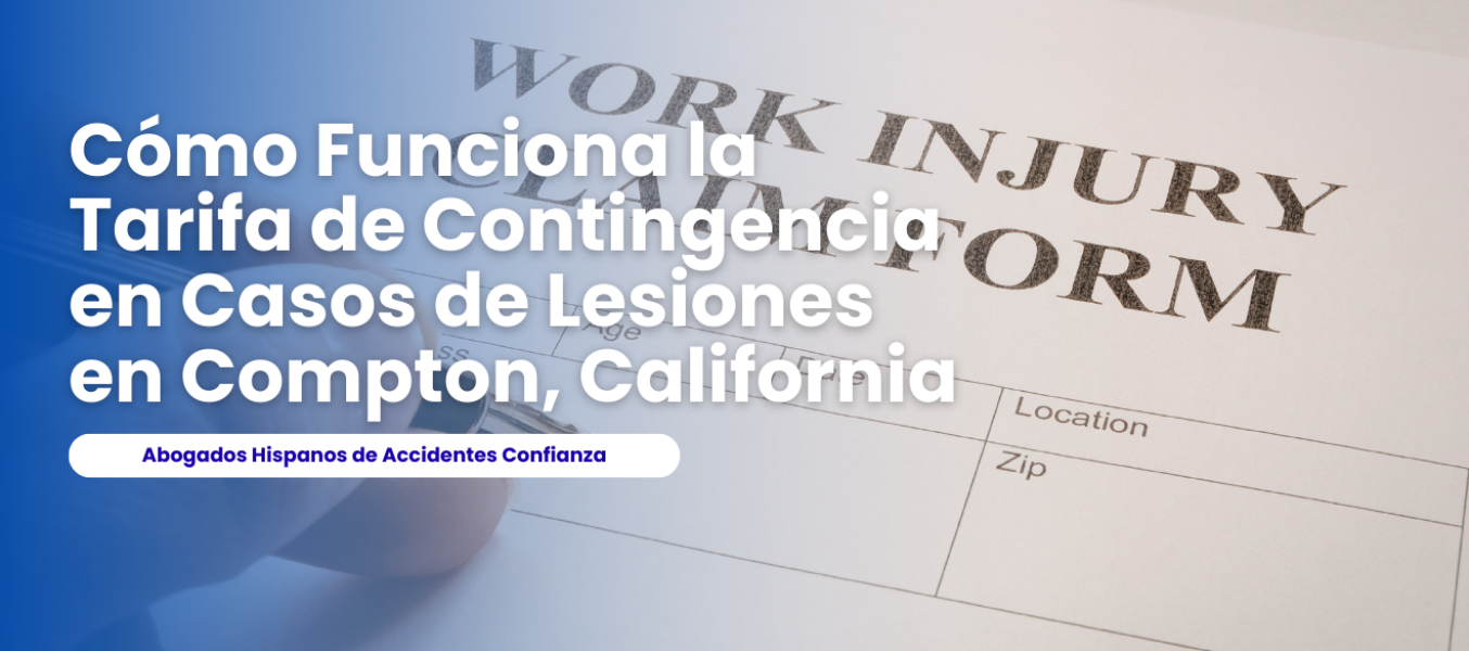 Cómo Funciona la Tarifa de Contingencia en Casos de Lesiones en Compton, California