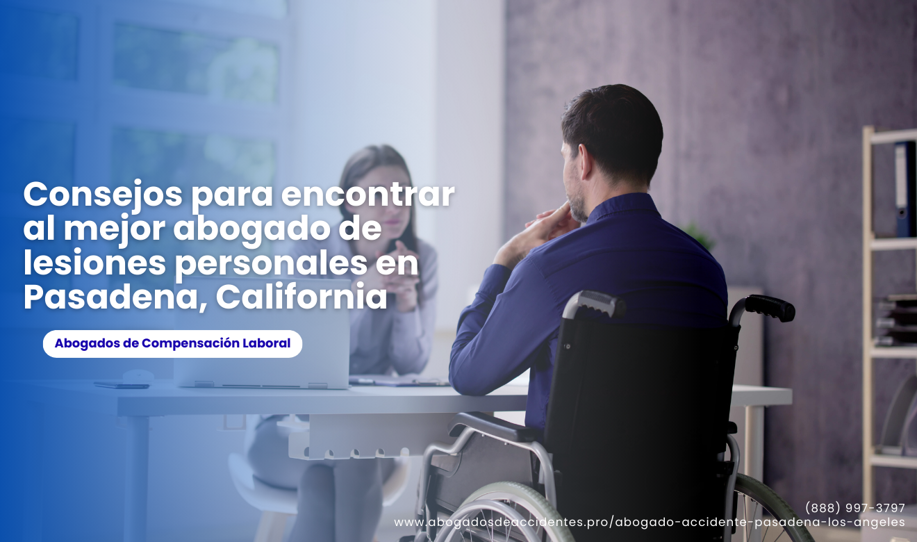 cómo elegir abogado de lesiones personales Pasadena