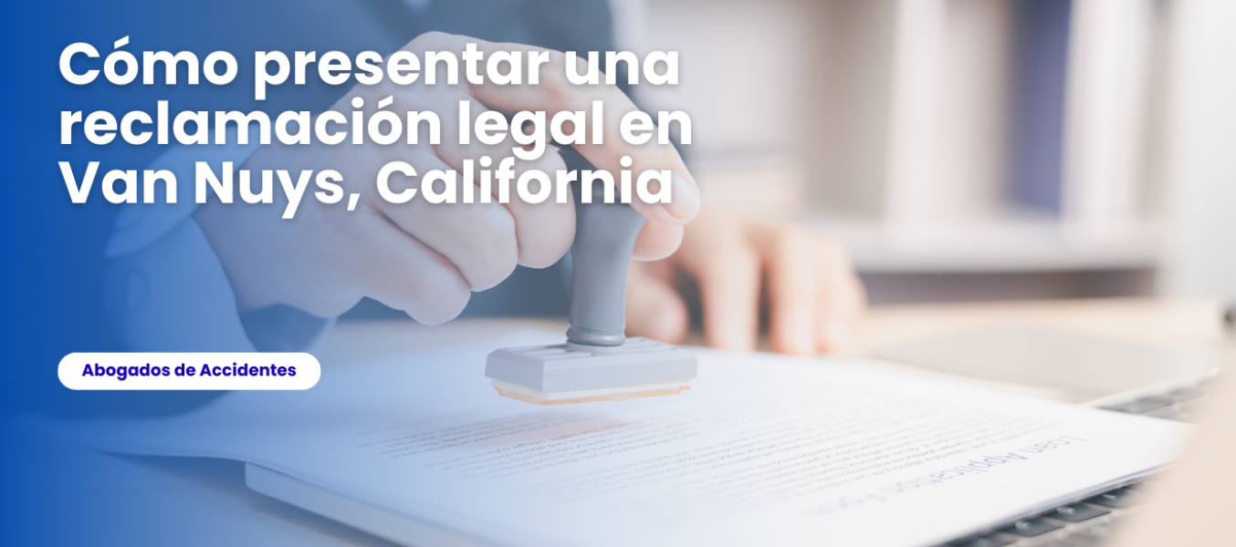 Cómo presentar una reclamación legal en Van Nuys, Californ...