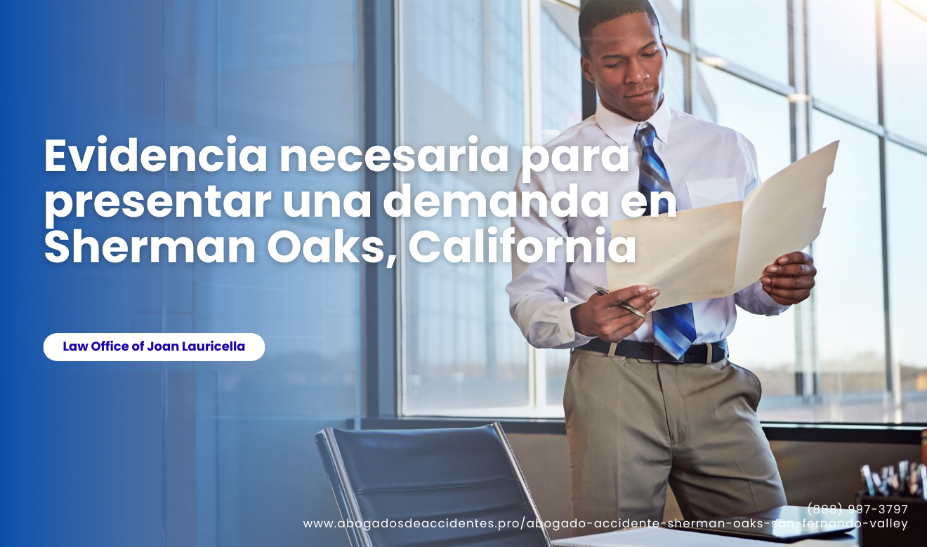 qué evidencia necesito para una demanda Sherman Oaks