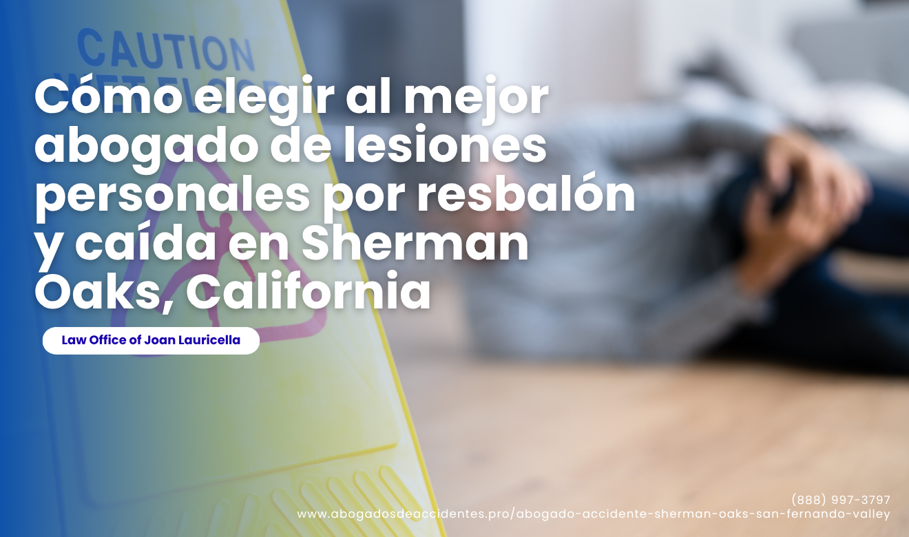 abogado lesiones personales resbalón y caída Sherman Oaks