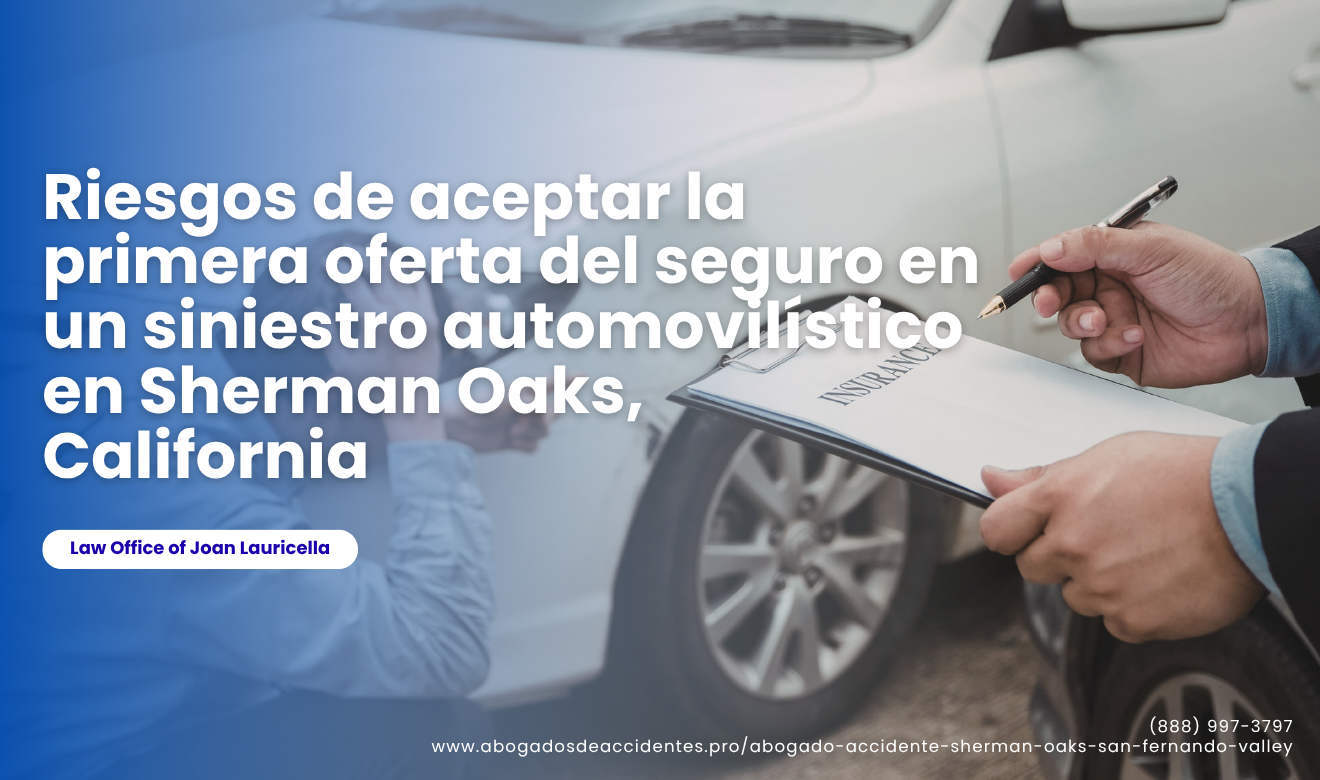 riesgos de aceptar primera oferta del seguro Sherman Oaks