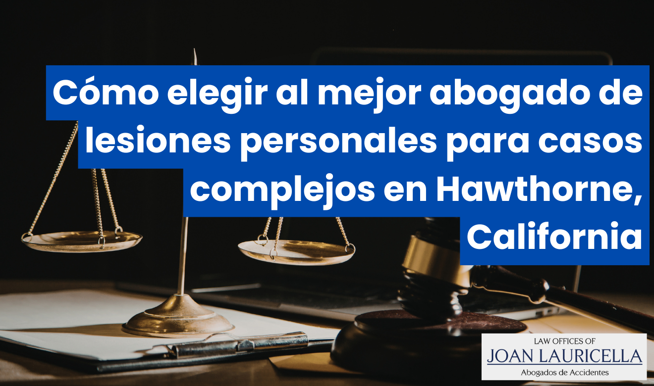 abogado lesiones personales casos complejos Hawthorne