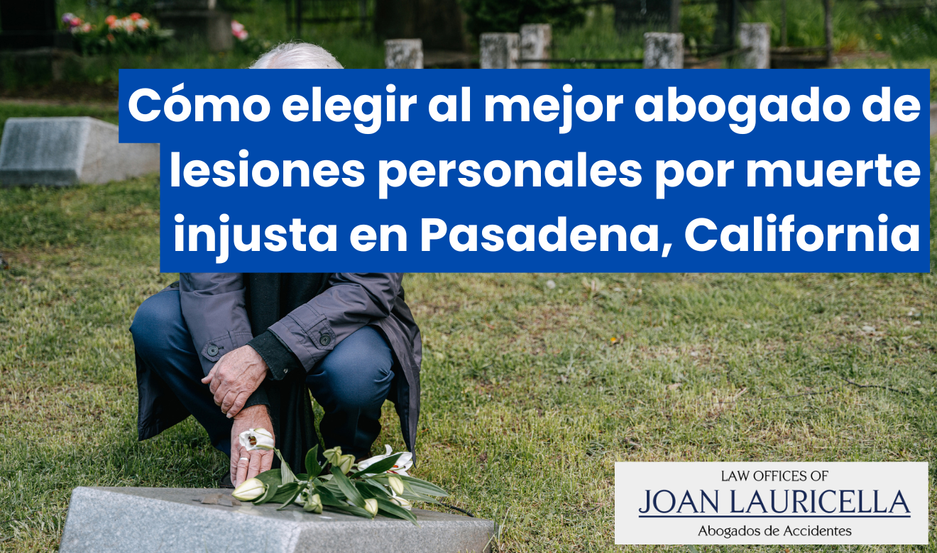 abogado lesiones personales por muerte injusta Pasadena
