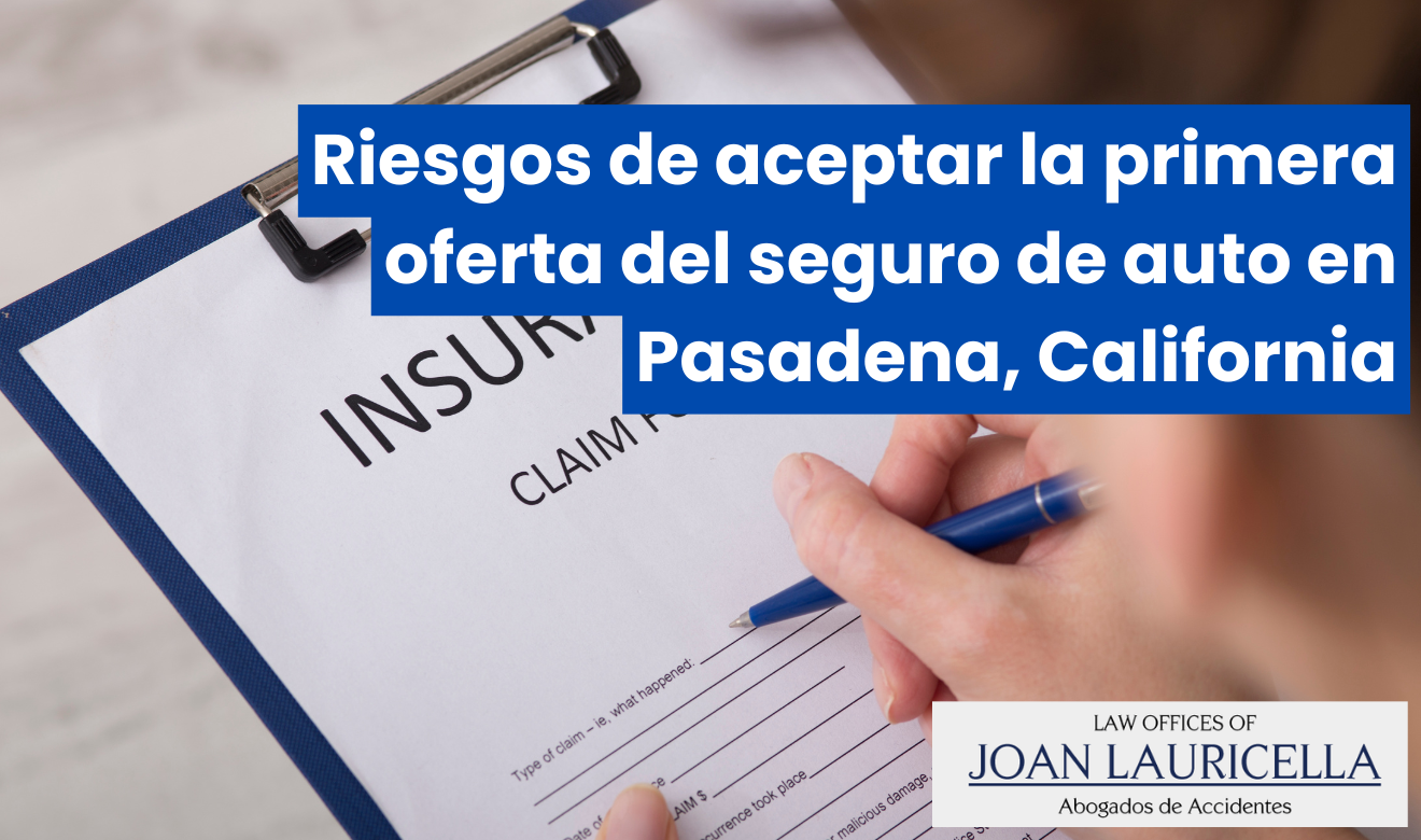 riesgos de aceptar primera oferta del seguro Pasadena
