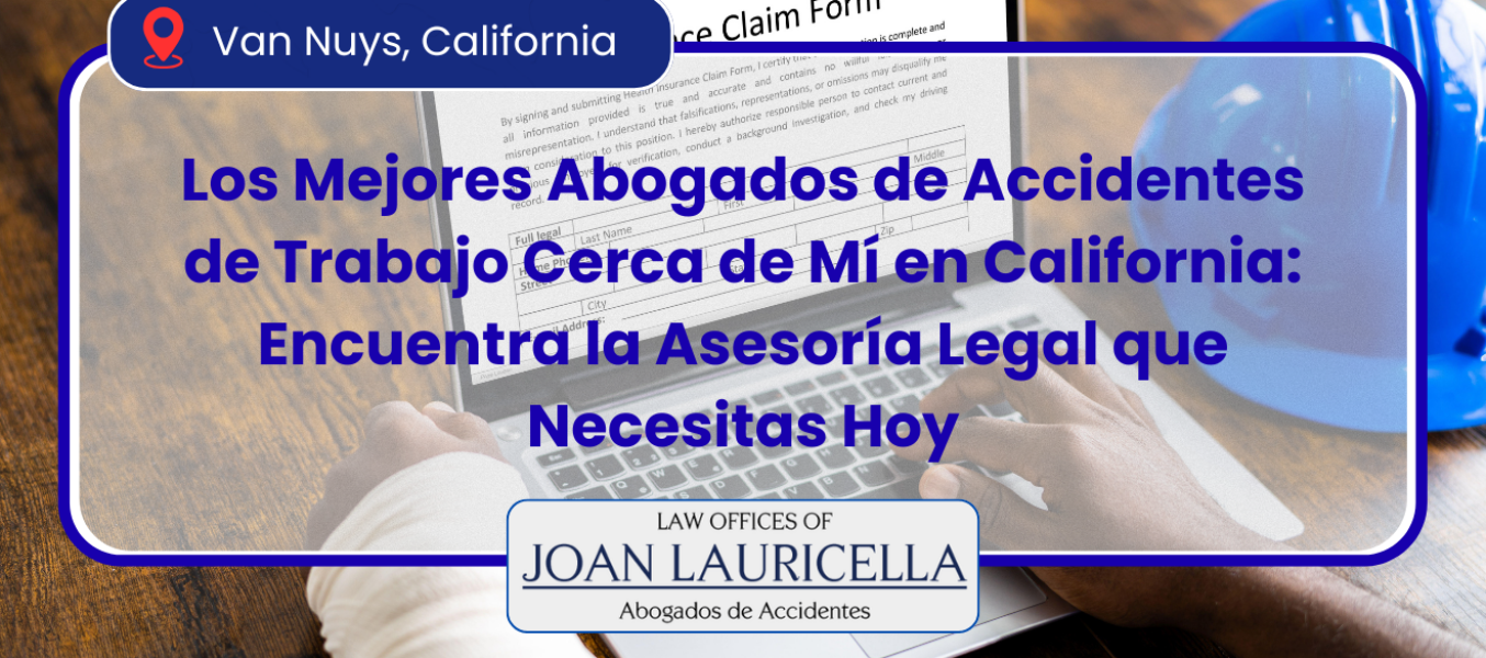 Los Mejores Abogados de Accidentes de Trabajo Cerca de Mí en California: Encuentra la Asesoría Legal que Necesitas Hoy