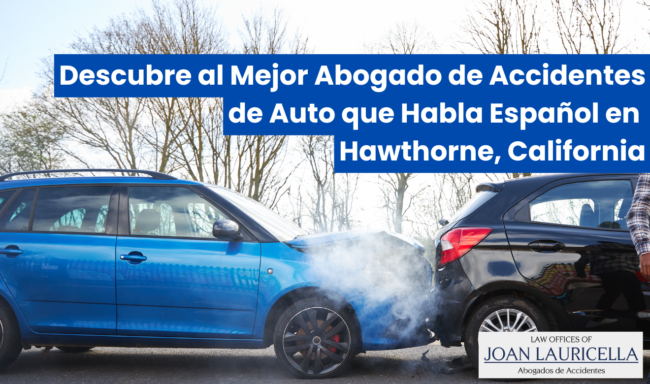 mejor abogado de accidentes de auto en Hawthorne que hable espaƱol