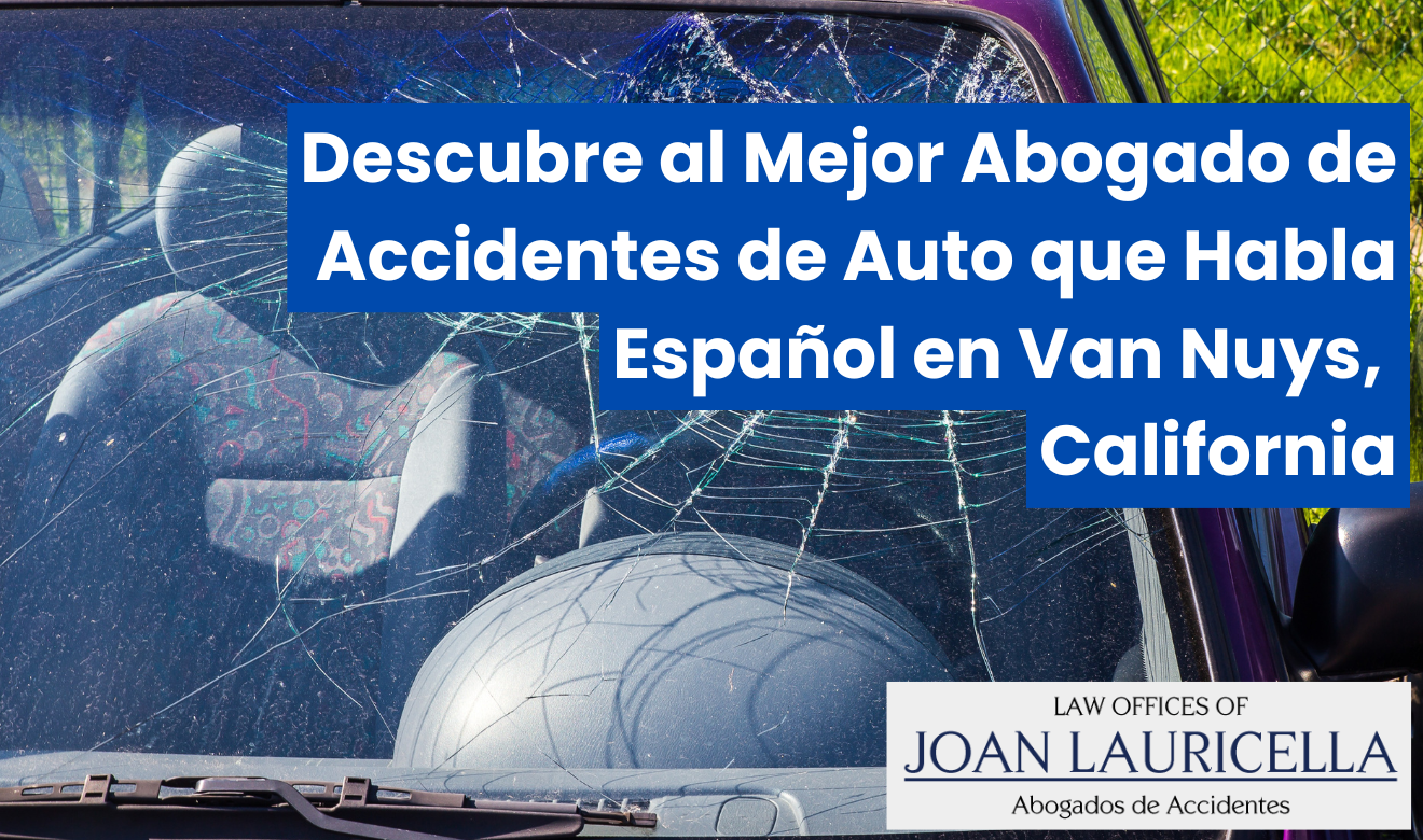 mejor abogado de accidentes de auto en Van Nuys que hable espaƱol