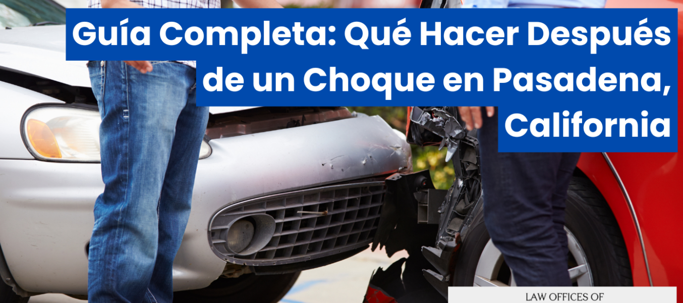 Guía Completa: Qué Hacer Después de un Choque en Pasadena, California