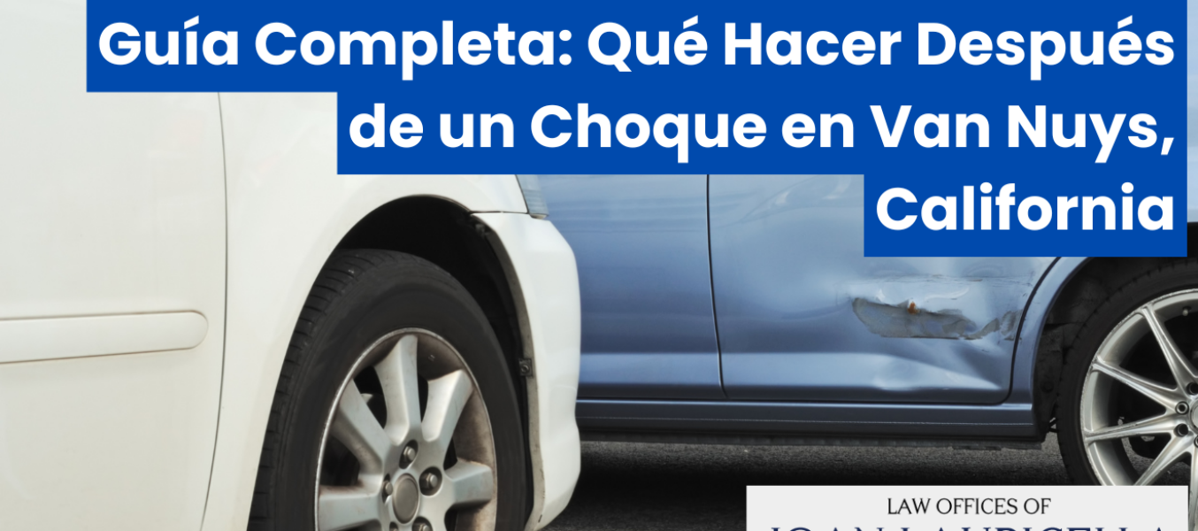Guía Completa: Qué Hacer Después de un Choque en Van Nuys, California