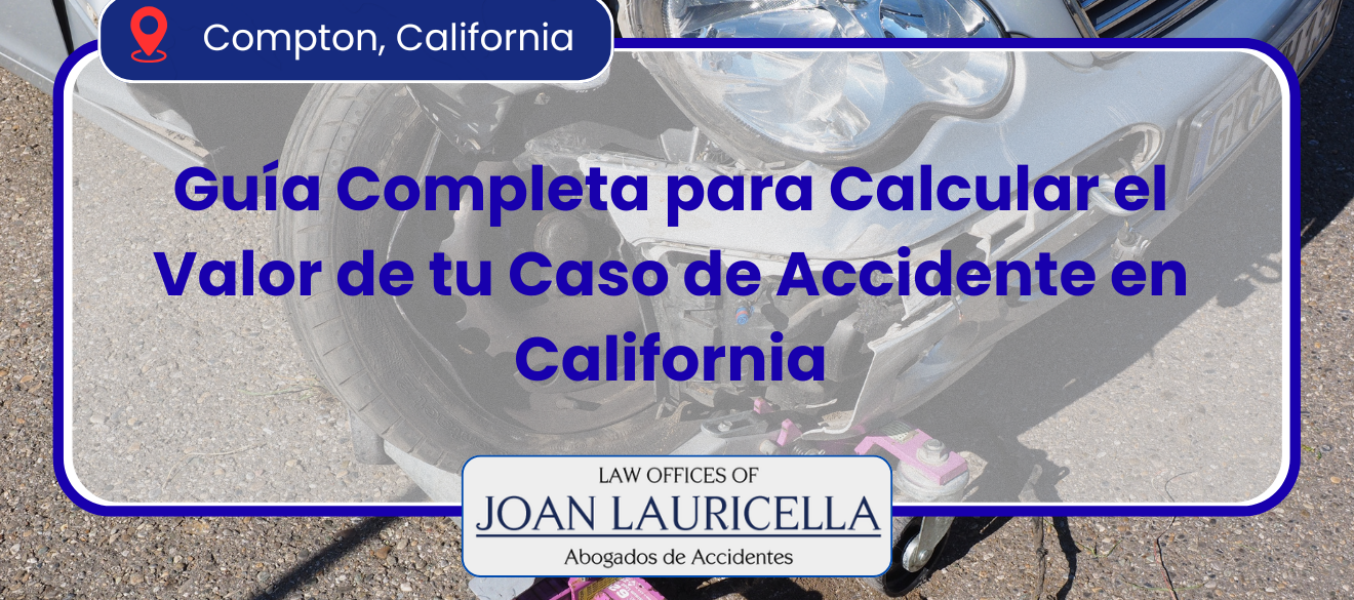 Guía Completa para Calcular el Valor de tu Caso de Accidente en California